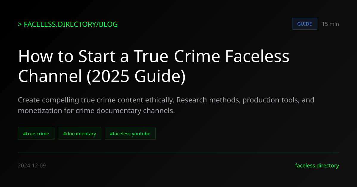 How to Start a True Crime Faceless Channel (2025 Guide) - Faceless Directory | Faceless Directory